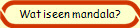 Wat is een mandala?